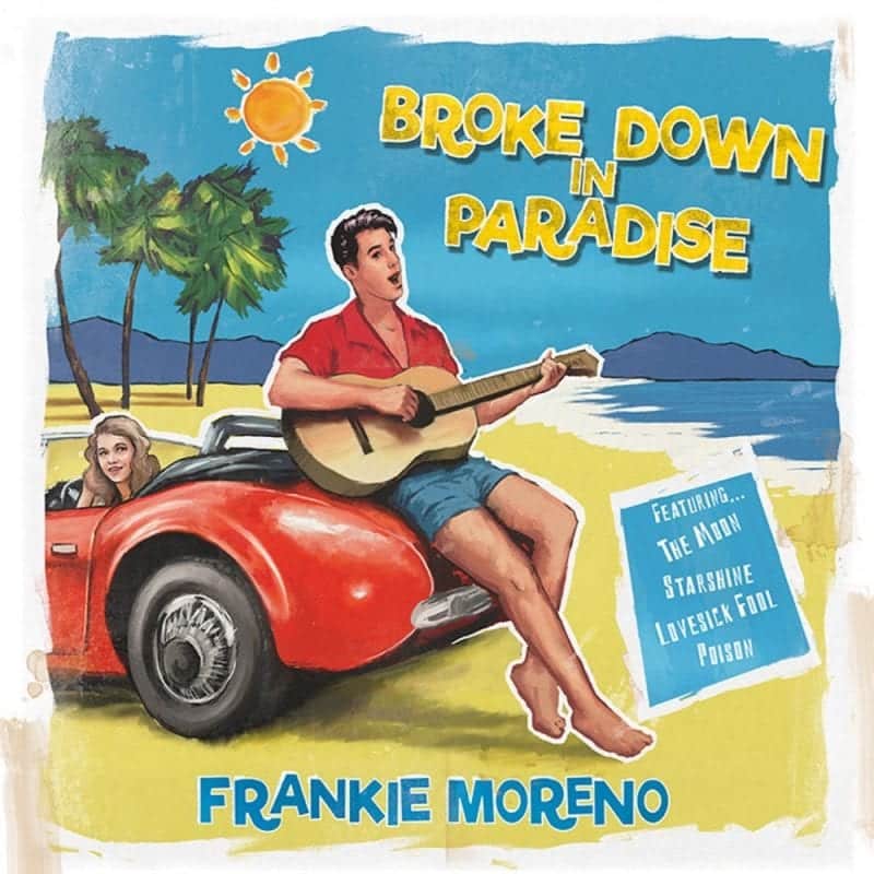 Broke Down In Paradise FrankieMoreno