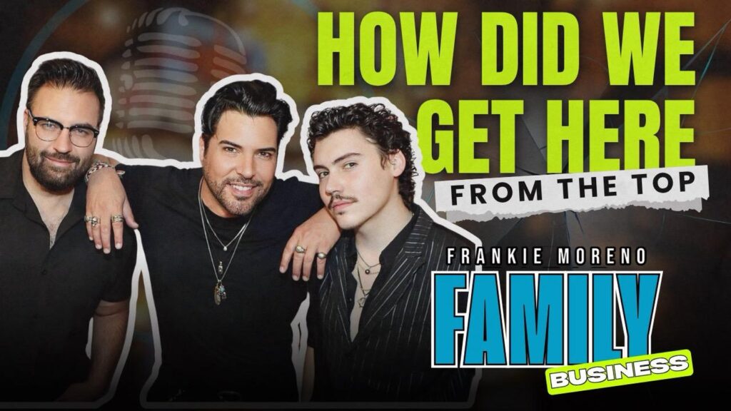 Frankie Moreno Family Business podcast – Episode 1: How Did We Get Here?