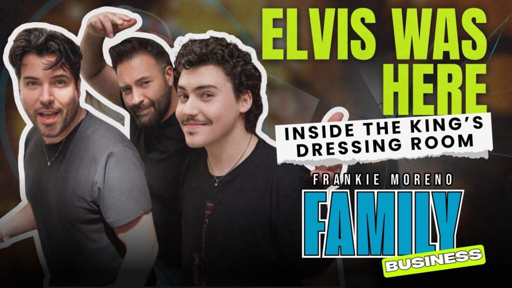 Frankie Moreno Family Business podcast – Episode 4: Elvis Was Here (Inside the King’s Dressing Room)